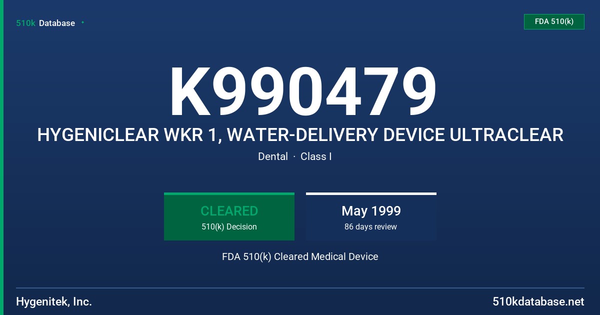 K990479 HYGENICLEAR WKR 1, WATER-DELIVERY DEVICE ULTRACLEAR FDA 510(k) Cleared Medical Device