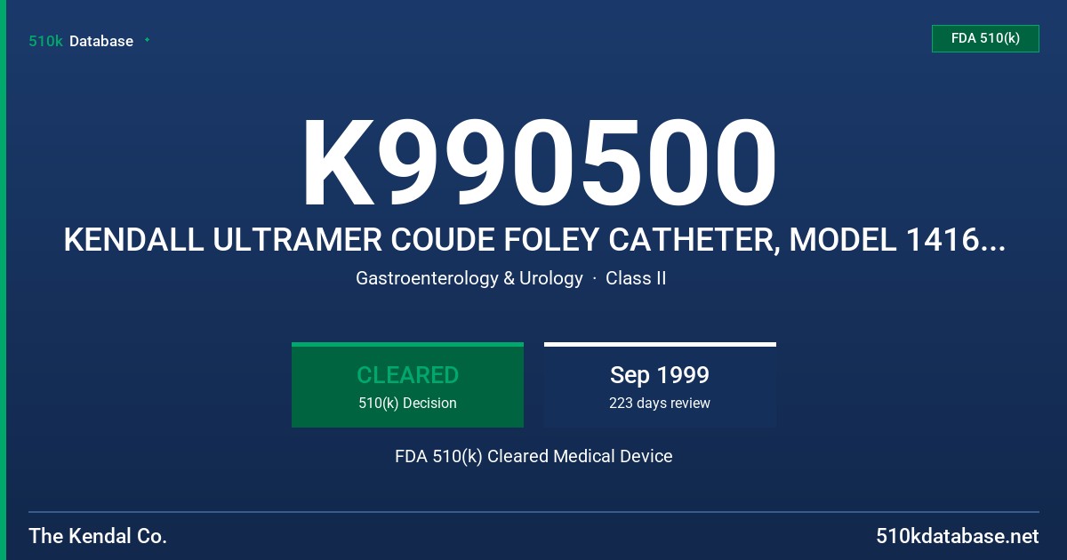 K990500 KENDALL ULTRAMER COUDE FOLEY CATHETER, MODEL 1416C, KENDALL CURITY COUDE FOLEY CATHETER TRAY, MODEL 6946C FDA 510(k) Cleared Medical Device