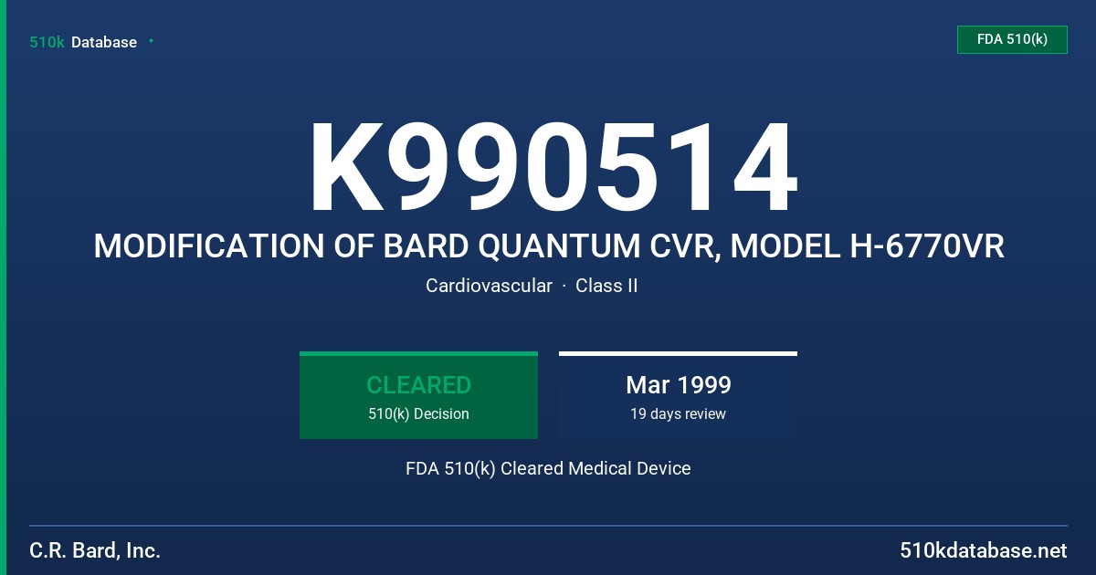 K990514 MODIFICATION OF BARD QUANTUM CVR, MODEL H-6770VR FDA 510(k) Cleared Medical Device