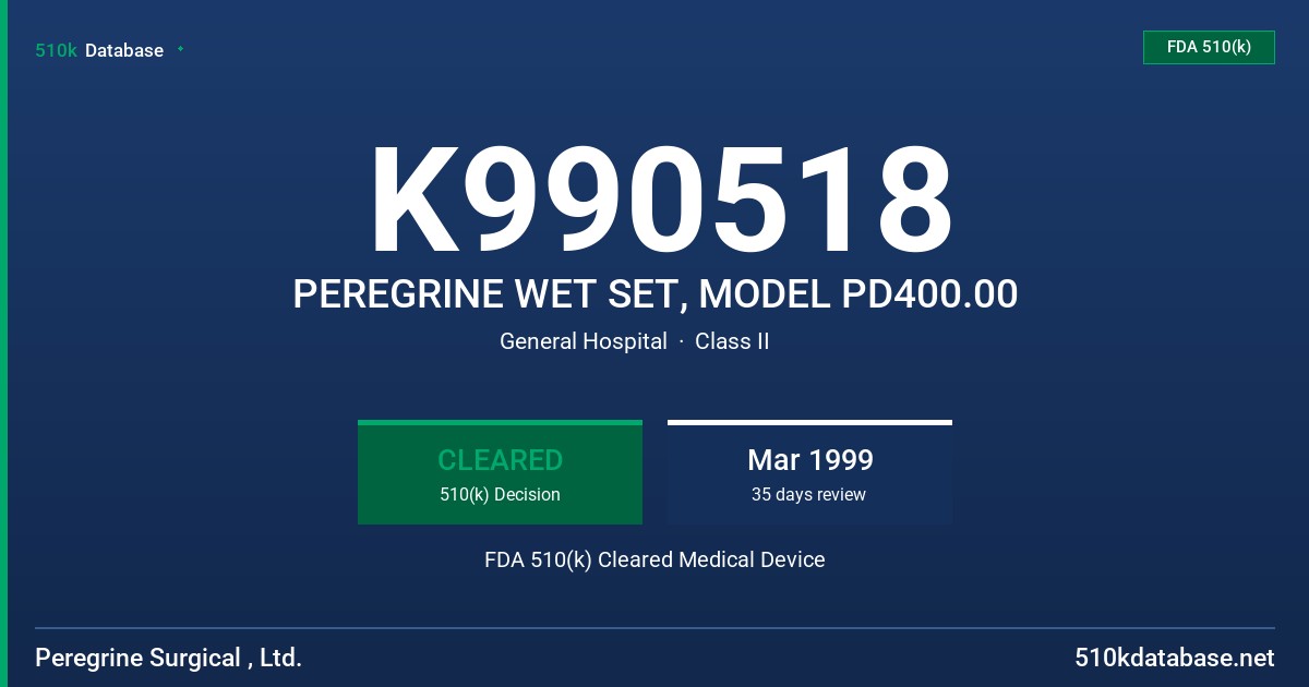 K990518 PEREGRINE WET SET, MODEL PD400.00 FDA 510(k) Cleared Medical Device