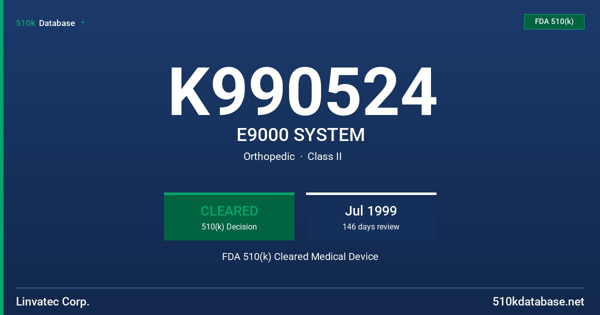 K990524 E9000 SYSTEM FDA 510(k) Cleared Medical Device