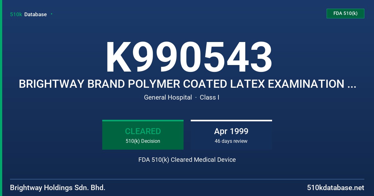 K990543 BRIGHTWAY BRAND POLYMER COATED LATEX EXAMINATION GLOVE (POWDER FREE) FDA 510(k) Cleared Medical Device