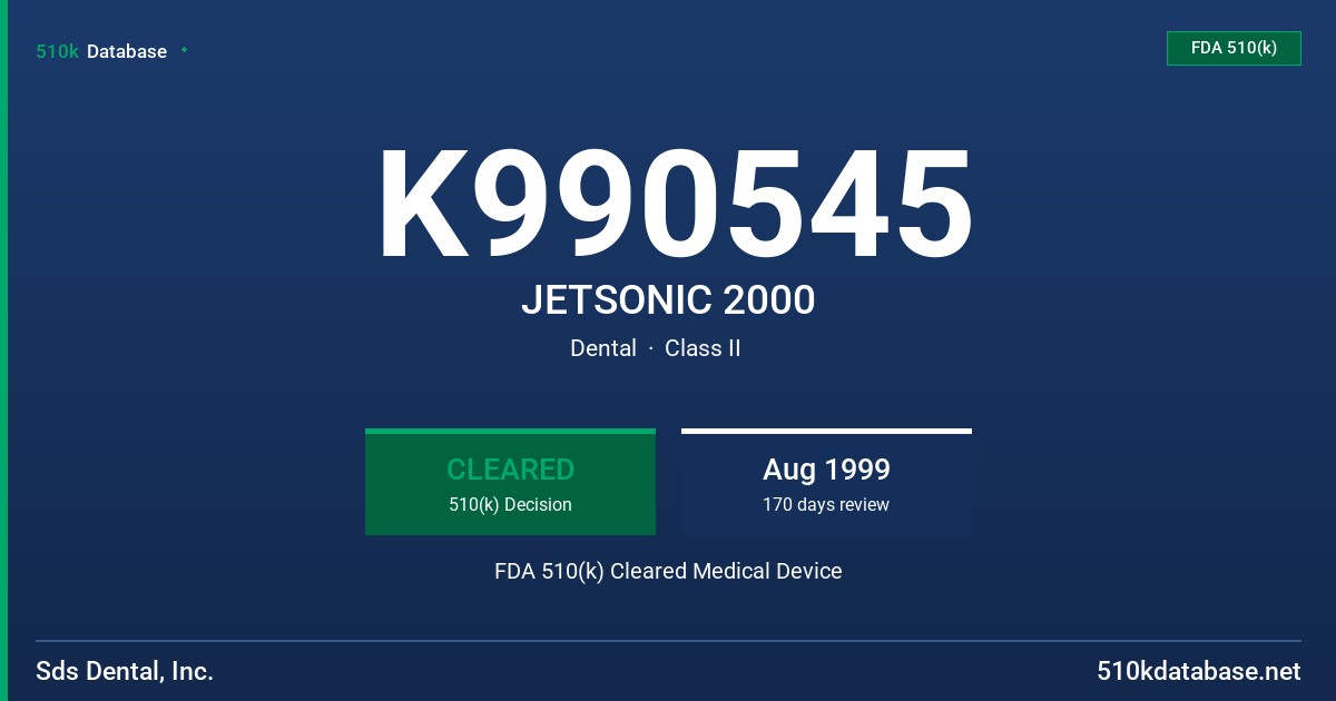 K990545 JETSONIC 2000 FDA 510(k) Cleared Medical Device