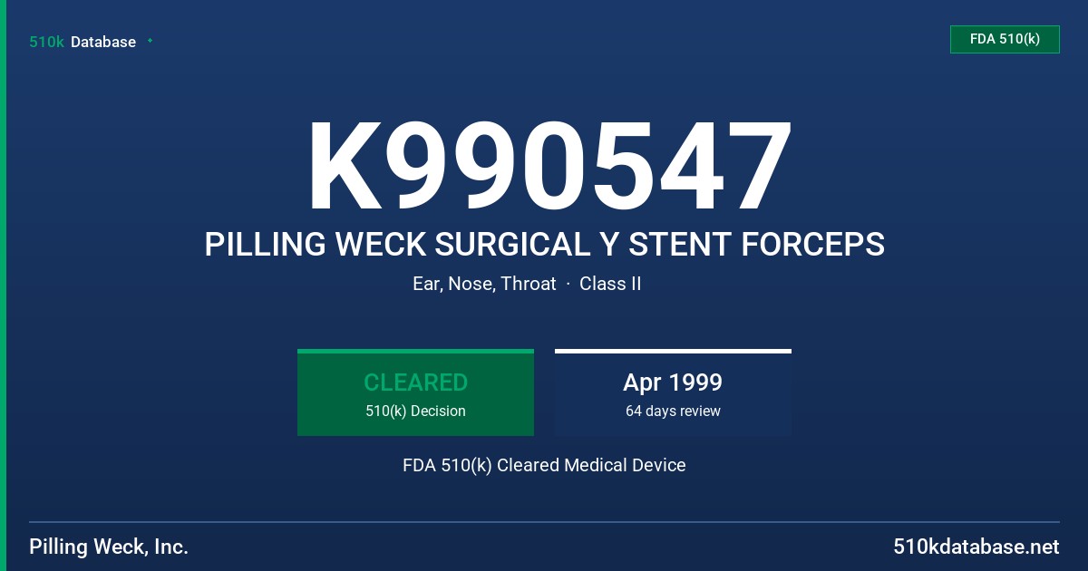 K990547 PILLING WECK SURGICAL Y STENT FORCEPS FDA 510(k) Cleared Medical Device