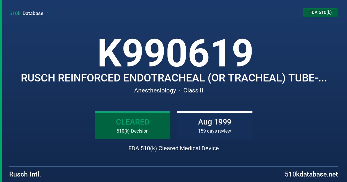 K990619 RUSCH REINFORCED ENDOTRACHEAL (OR TRACHEAL) TUBE- CUFFED AND UNCUFFED MURPHY/MAGILL, STERILE FDA 510(k) Cleared Medical Device