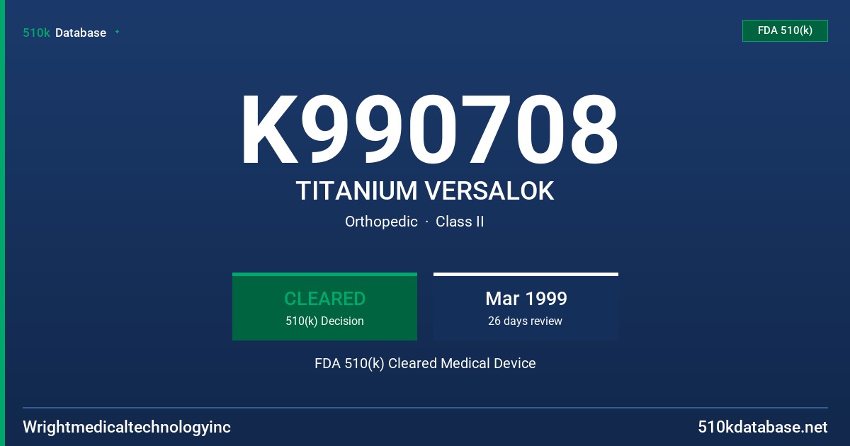 K990708 TITANIUM VERSALOK FDA 510(k) Cleared Medical Device