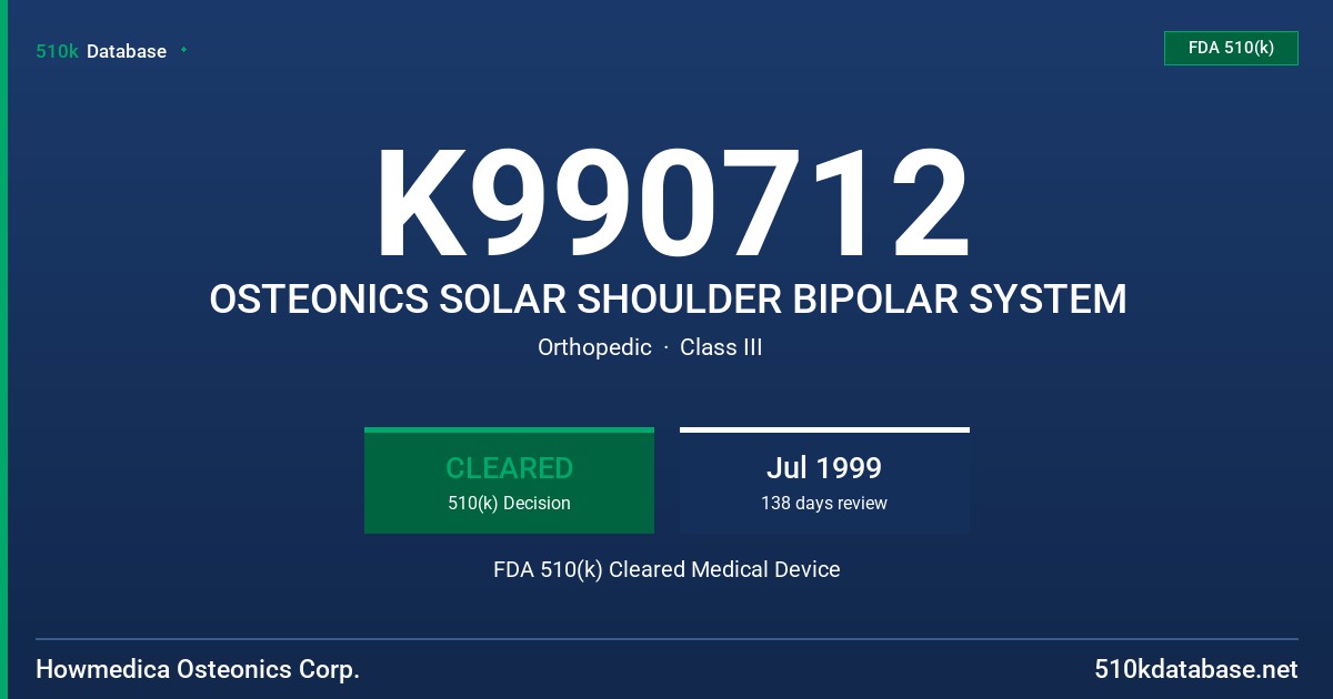 K990712 OSTEONICS SOLAR SHOULDER BIPOLAR SYSTEM FDA 510(k) Cleared Medical Device