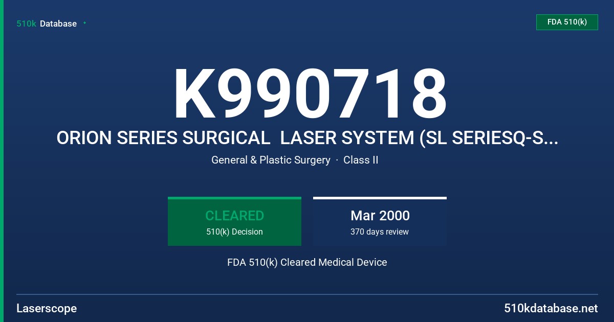 K990718 ORION SERIES SURGICAL  LASER SYSTEM (SL SERIESQ-SWITCHED ND:YAG CONFIGURATION) FDA 510(k) Cleared Medical Device