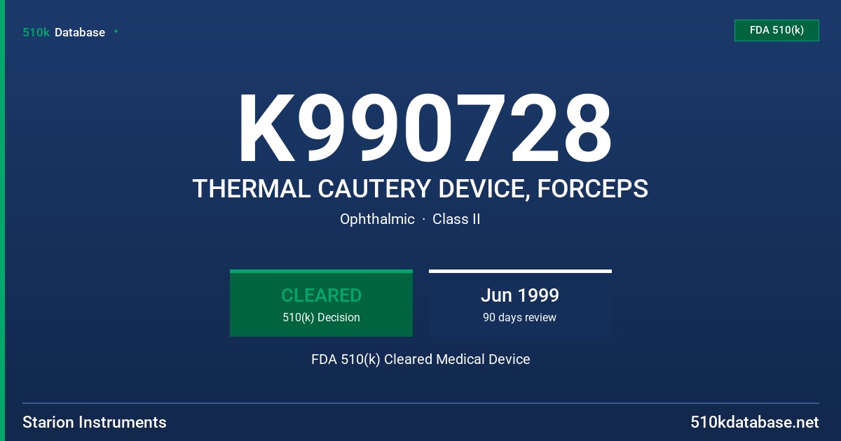 K990728 THERMAL CAUTERY DEVICE, FORCEPS FDA 510(k) Cleared Medical Device