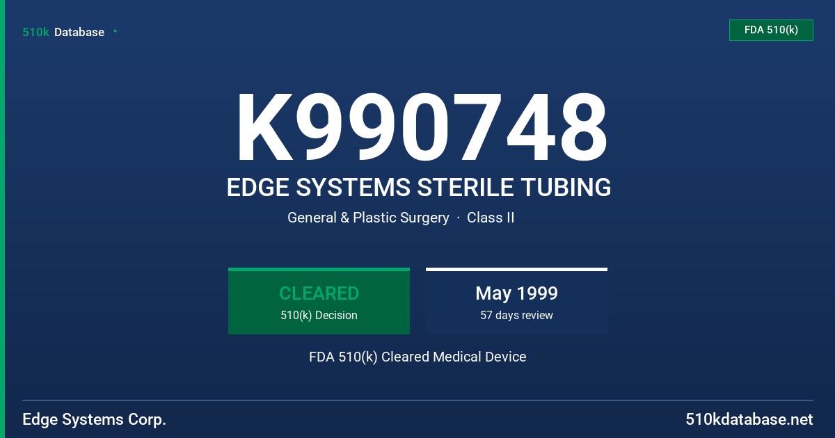 K990748 EDGE SYSTEMS STERILE TUBING FDA 510(k) Cleared Medical Device