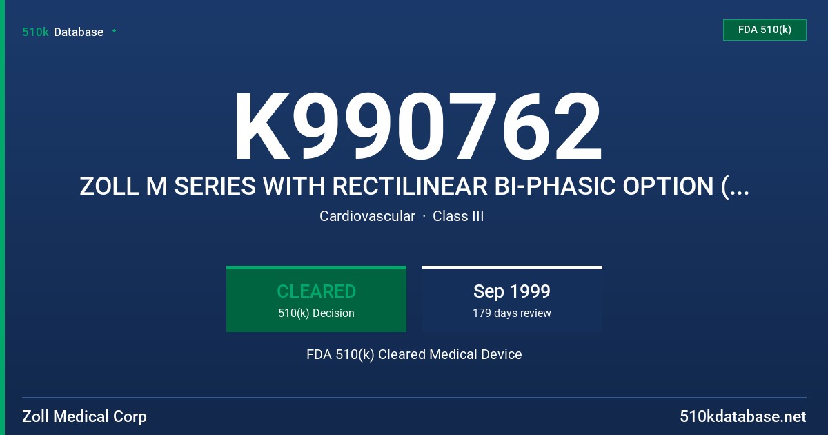 K990762 ZOLL M SERIES WITH RECTILINEAR BI-PHASIC OPTION (M SERIES BI-PHASIC) FDA 510(k) Cleared Medical Device
