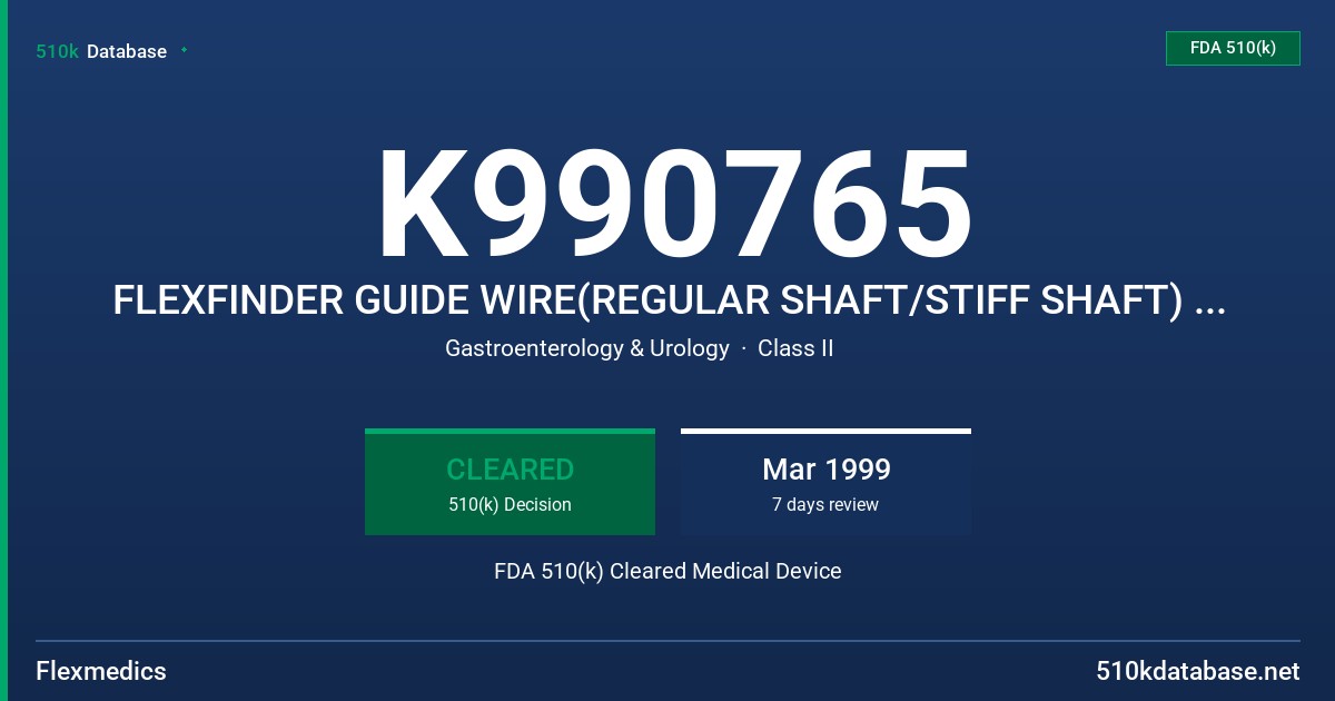 K990765 FLEXFINDER GUIDE WIRE(REGULAR SHAFT/STIFF SHAFT) MARKED INK BANDS, FLEXFINDER GUIDE WIRE (REGULAR SHAFT/STIFF SHAFT) NO FDA 510(k) Cleared Medical Device