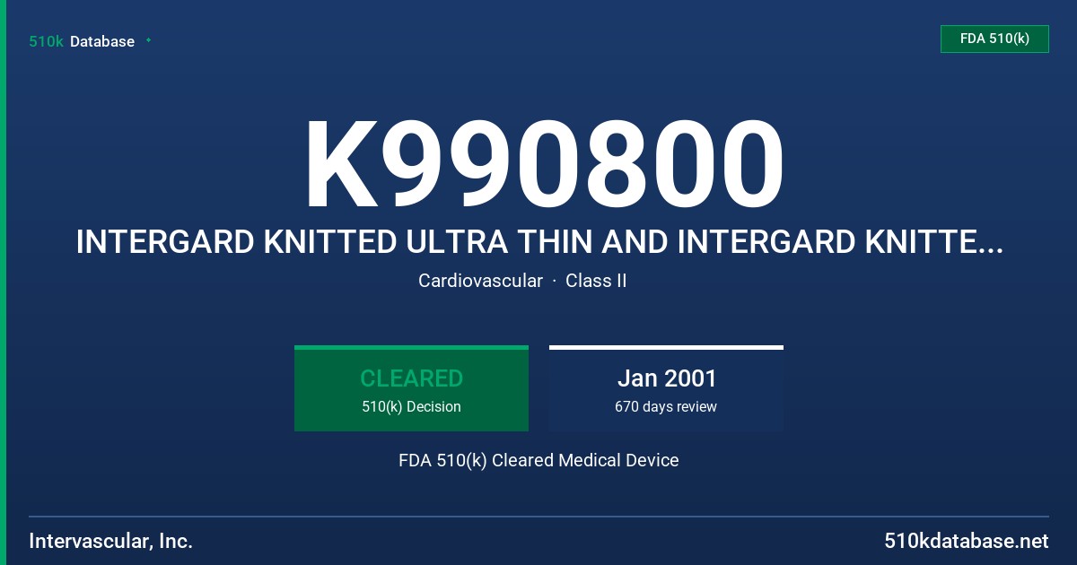 K990800 INTERGARD KNITTED ULTRA THIN AND INTERGARD KNITTED COLLAGEN COATED AND HEPARIN BONDED VASCULAR PROTHESIS FDA 510(k) Cleared Medical Device