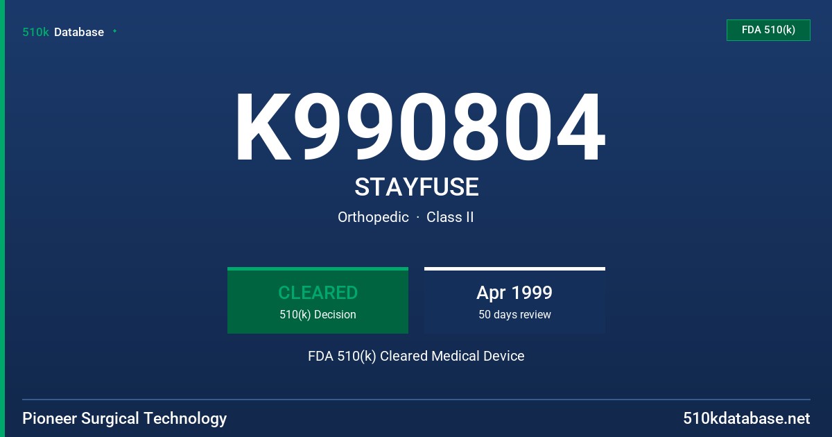 K990804 STAYFUSE FDA 510(k) Cleared Medical Device