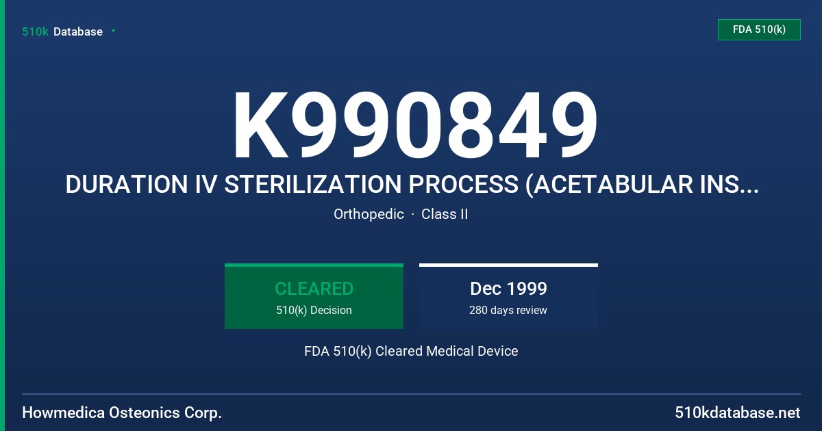 K990849 DURATION IV STERILIZATION PROCESS (ACETABULAR INSERTS) FDA 510(k) Cleared Medical Device