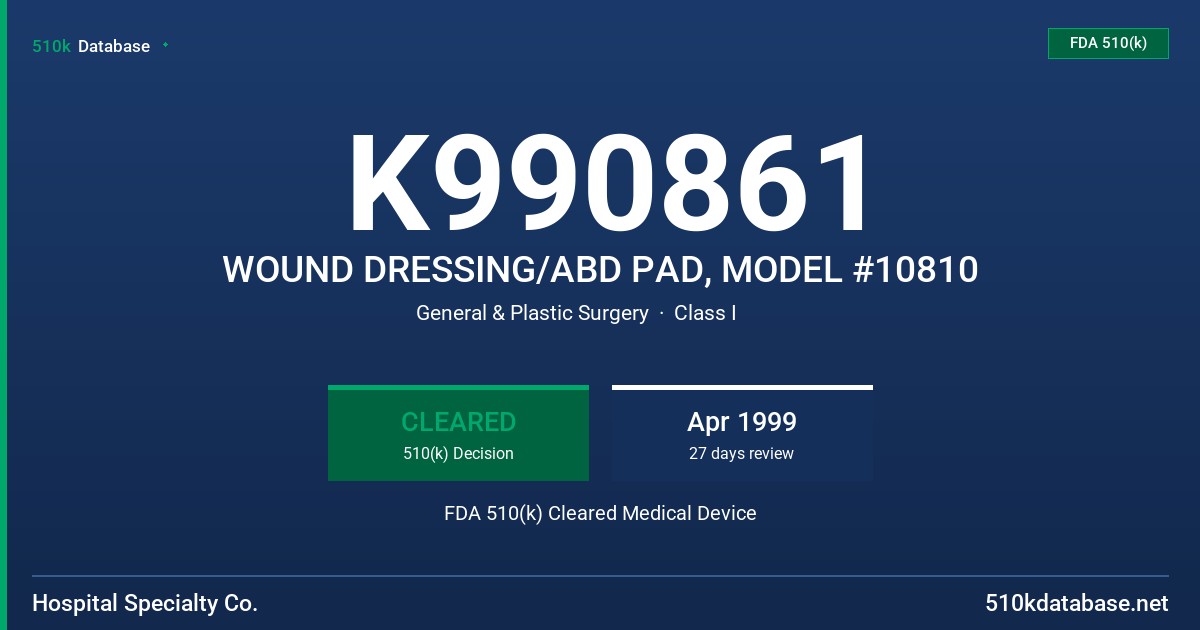 K990861 WOUND DRESSING/ABD PAD, MODEL #10810 FDA 510(k) Cleared Medical Device