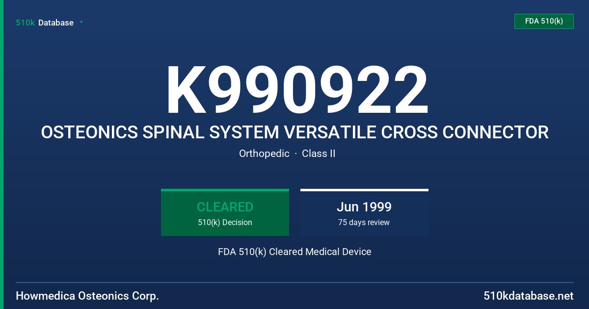 K990922 OSTEONICS SPINAL SYSTEM VERSATILE CROSS CONNECTOR FDA 510(k) Cleared Medical Device