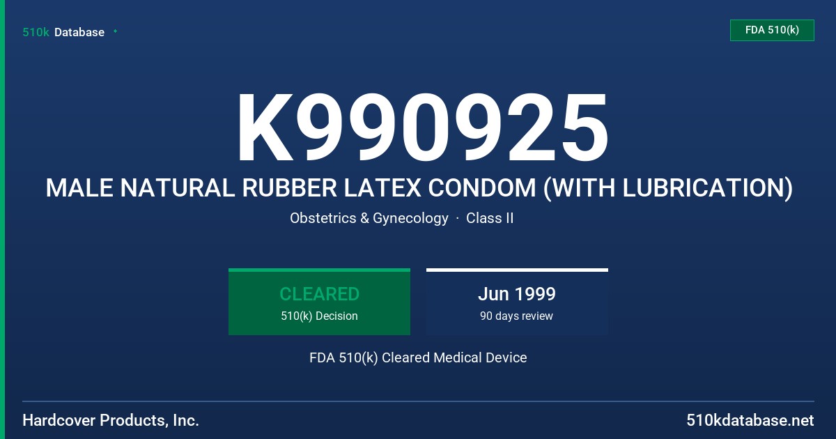 K990925 MALE NATURAL RUBBER LATEX CONDOM (WITH LUBRICATION) FDA 510(k) Cleared Medical Device