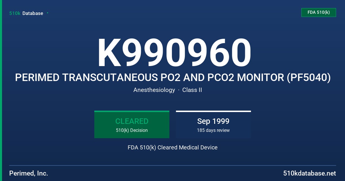 K990960 PERIMED TRANSCUTANEOUS PO2 AND PCO2 MONITOR (PF5040) FDA 510(k) Cleared Medical Device