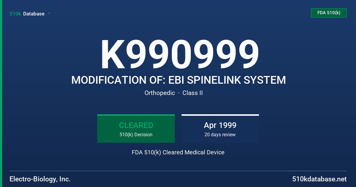 K990999 MODIFICATION OF: EBI SPINELINK SYSTEM FDA 510(k) Cleared Medical Device