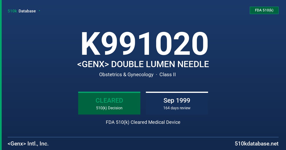 K991020 <GENX> DOUBLE LUMEN NEEDLE FDA 510(k) Cleared Medical Device