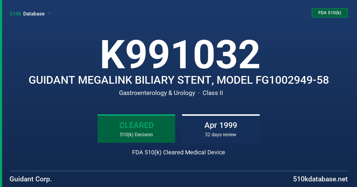 K991032 GUIDANT MEGALINK BILIARY STENT, MODEL FG1002949-58 FDA 510(k) Cleared Medical Device