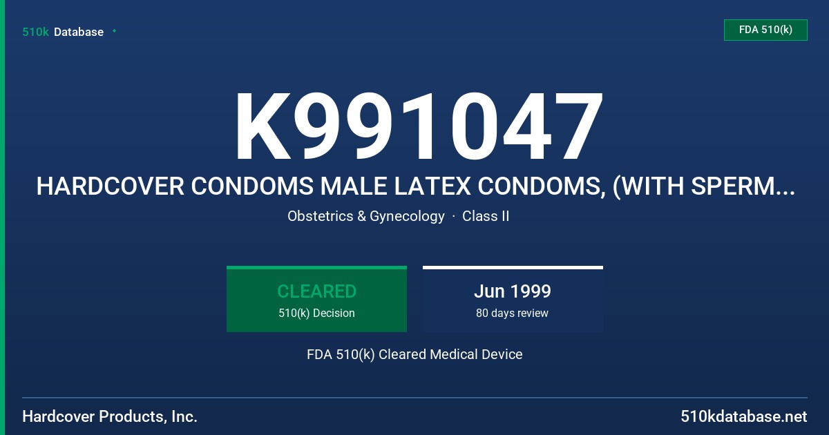 K991047 HARDCOVER CONDOMS MALE LATEX CONDOMS, (WITH SPERMICIDE) FDA 510(k) Cleared Medical Device