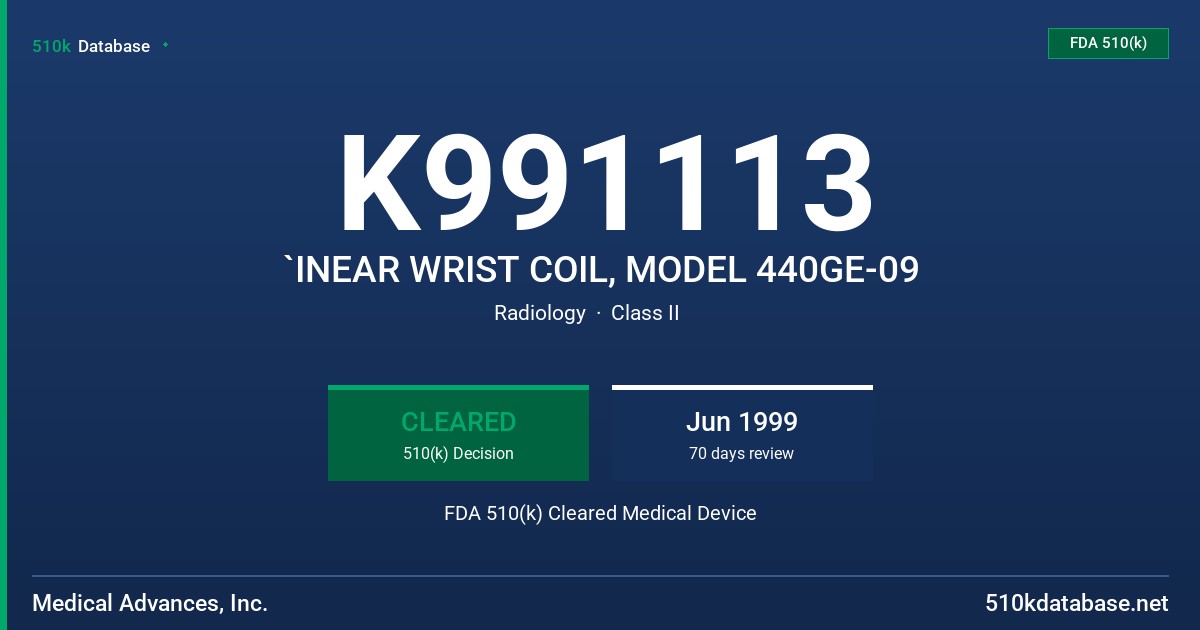K991113 `INEAR WRIST COIL, MODEL 440GE-09 FDA 510(k) Cleared Medical Device
