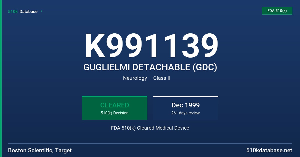 K991139 GUGLIELMI DETACHABLE (GDC) FDA 510(k) Cleared Medical Device
