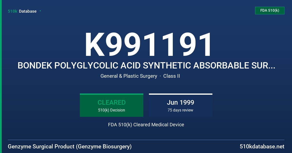 K991191 BONDEK POLYGLYCOLIC ACID SYNTHETIC ABSORBABLE SURGICAL SUTURE FDA 510(k) Cleared Medical Device