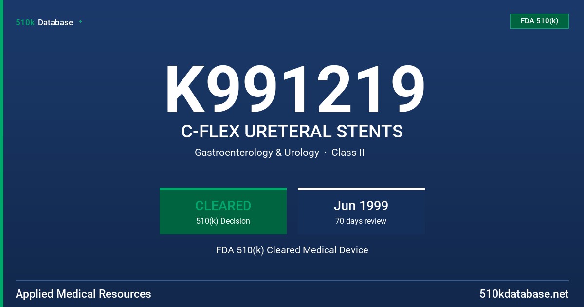 K991219 C-FLEX URETERAL STENTS FDA 510(k) Cleared Medical Device