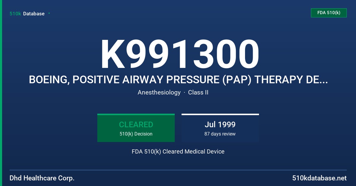 K991300 BOEING, POSITIVE AIRWAY PRESSURE (PAP) THERAPY DEVICE FDA 510(k) Cleared Medical Device