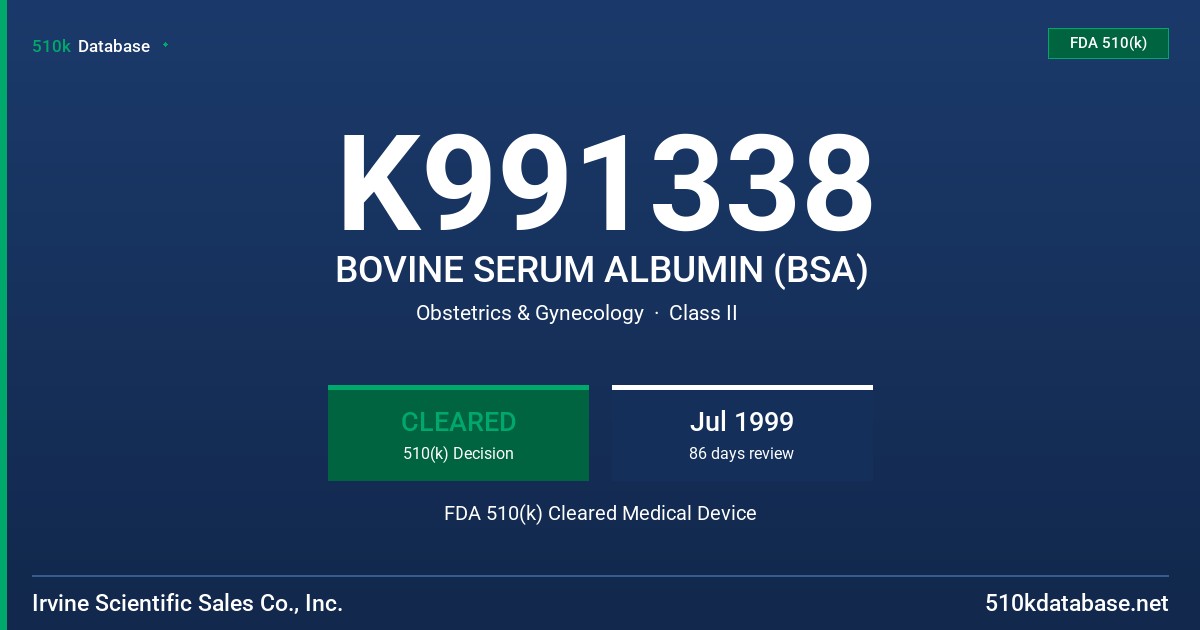 K991338 BOVINE SERUM ALBUMIN (BSA) FDA 510(k) Cleared Medical Device