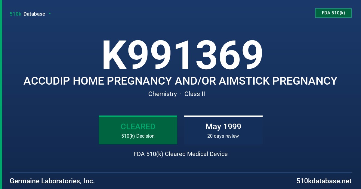 K991369 ACCUDIP HOME PREGNANCY AND/OR AIMSTICK PREGNANCY FDA 510(k) Cleared Medical Device