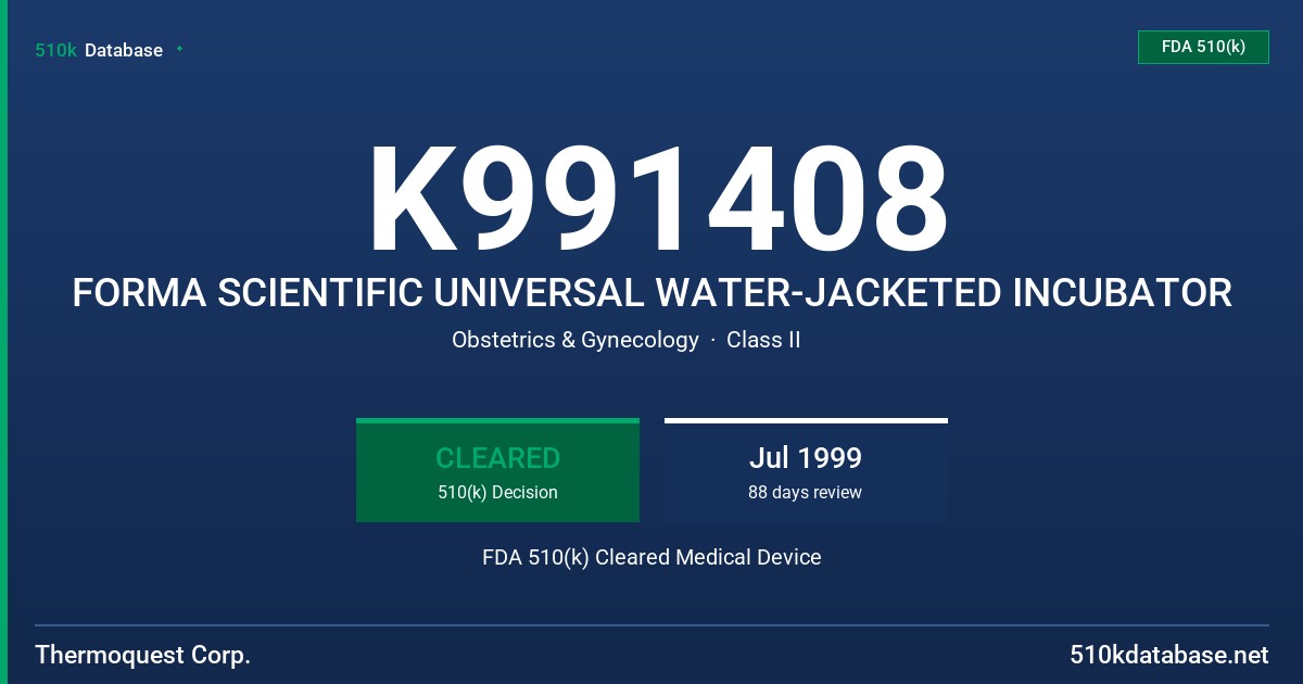 K991408 FORMA SCIENTIFIC UNIVERSAL WATER-JACKETED INCUBATOR FDA 510(k) Cleared Medical Device