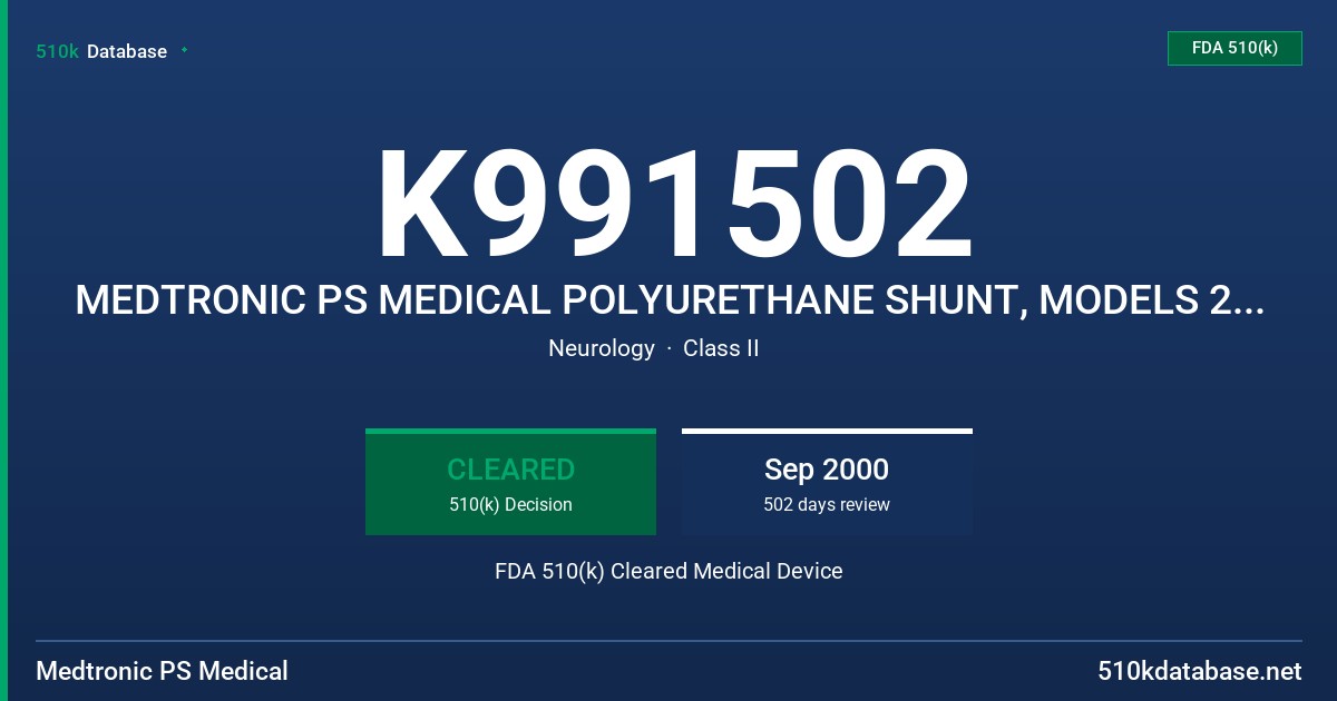 K991502 MEDTRONIC PS MEDICAL POLYURETHANE SHUNT, MODELS 27521, 27116, 20022 FDA 510(k) Cleared Medical Device