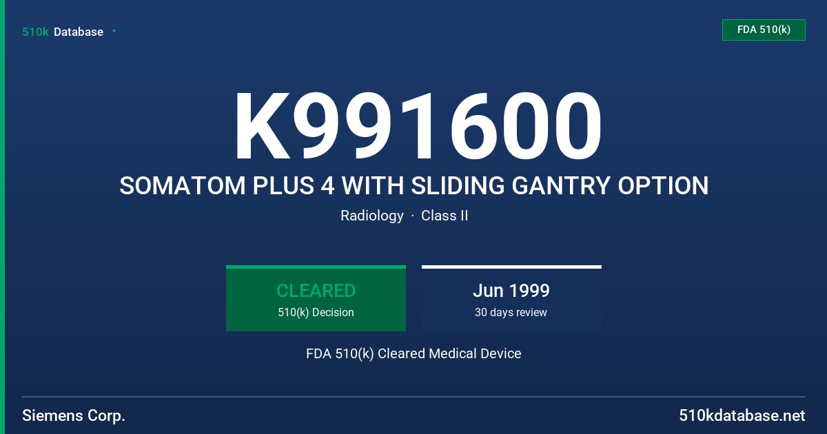 K991600 SOMATOM PLUS 4 WITH SLIDING GANTRY OPTION FDA 510(k) Cleared Medical Device