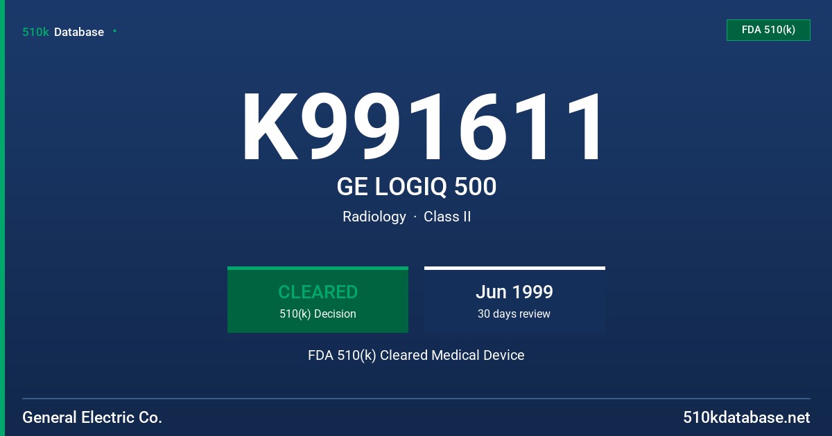 K991611 GE LOGIQ 500 FDA 510(k) Cleared Medical Device