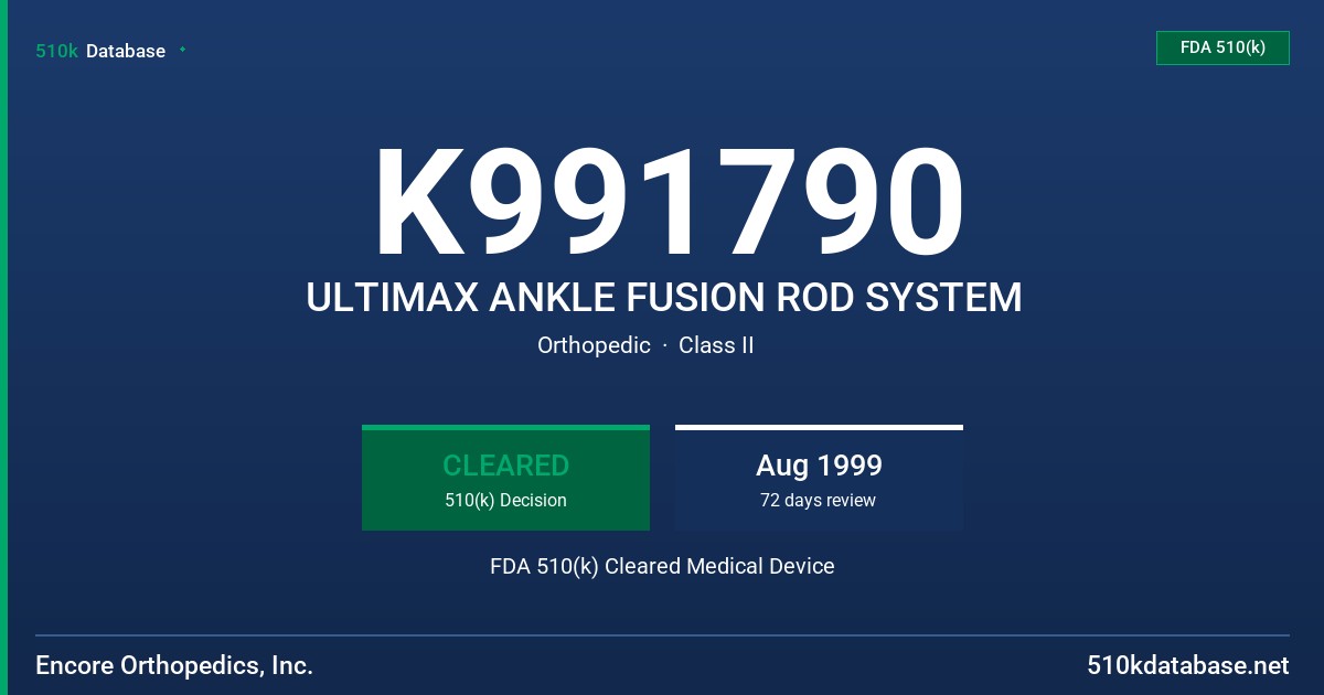 K991790 ULTIMAX ANKLE FUSION ROD SYSTEM FDA 510(k) Cleared Medical Device