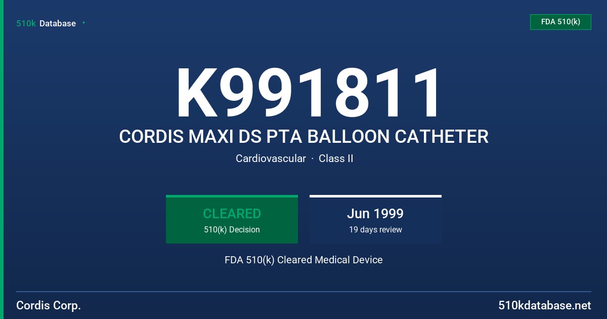 K991811 CORDIS MAXI DS PTA BALLOON CATHETER FDA 510(k) Cleared Medical Device