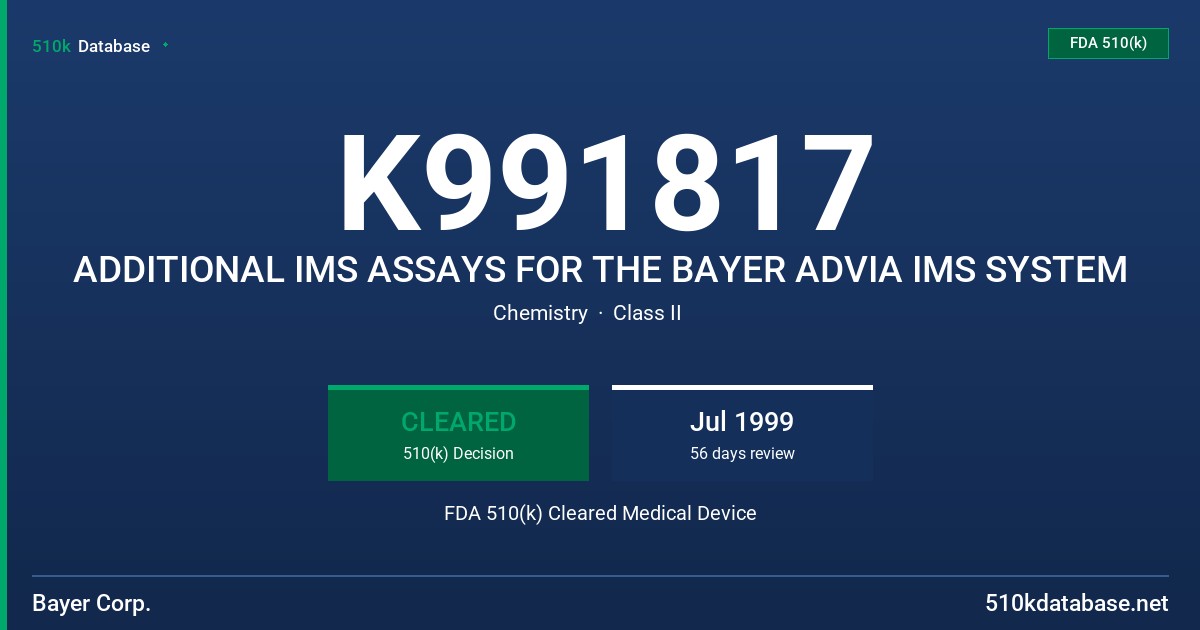 K991817 ADDITIONAL IMS ASSAYS FOR THE BAYER ADVIA IMS SYSTEM FDA 510(k) Cleared Medical Device
