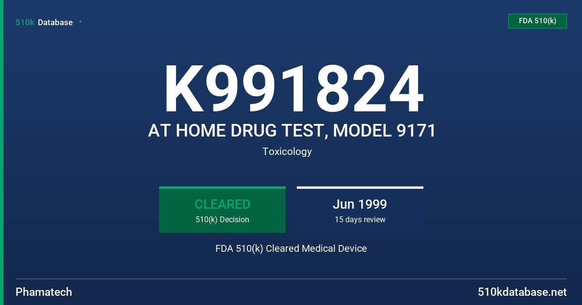 K991824 AT HOME DRUG TEST, MODEL 9171 FDA 510(k) Cleared Medical Device