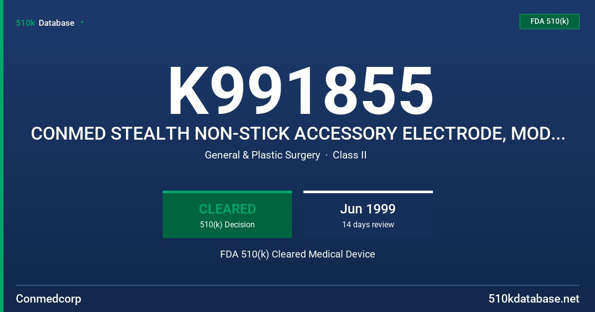 K991855 CONMED STEALTH NON-STICK ACCESSORY ELECTRODE, MODEL 138XXX FDA 510(k) Cleared Medical Device