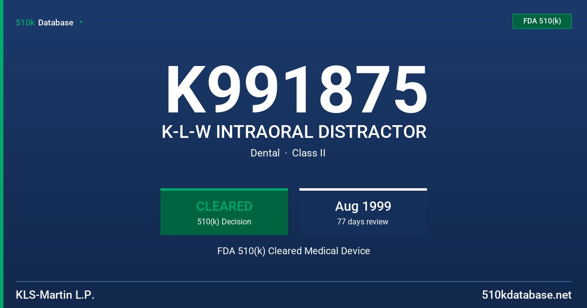 K991875 K-L-W INTRAORAL DISTRACTOR FDA 510(k) Cleared Medical Device
