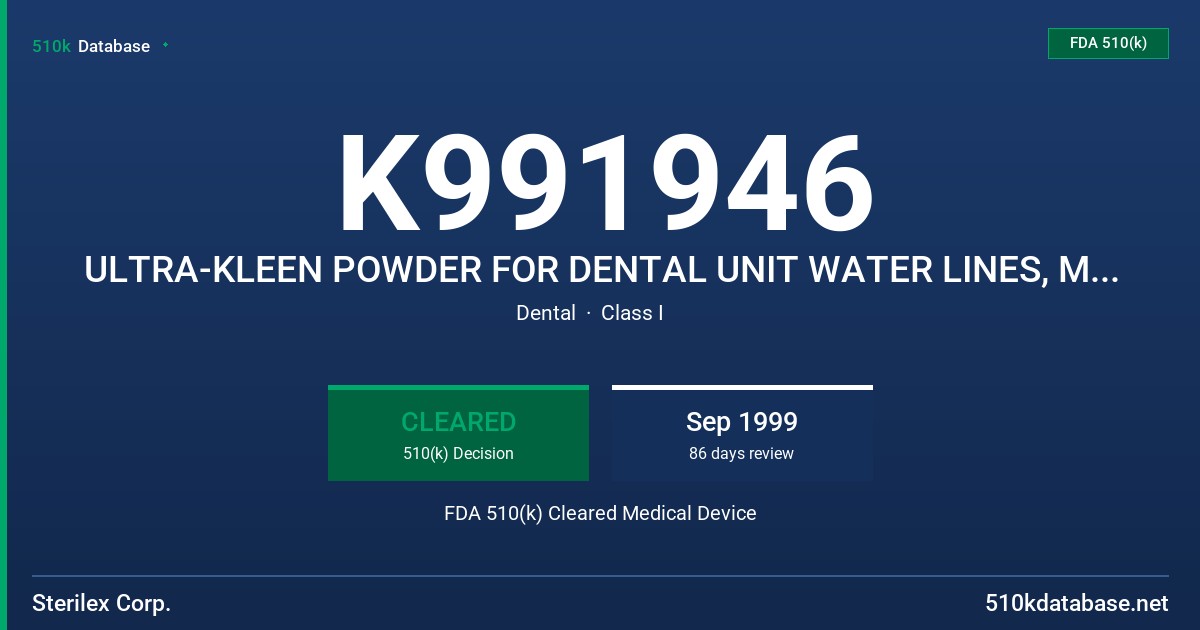 K991946 ULTRA-KLEEN POWDER FOR DENTAL UNIT WATER LINES, MODELS 513P, 505L FDA 510(k) Cleared Medical Device