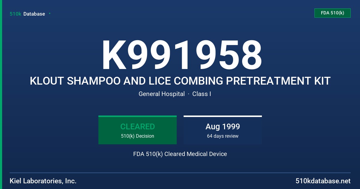 K991958 KLOUT SHAMPOO AND LICE COMBING PRETREATMENT KIT FDA 510(k) Cleared Medical Device