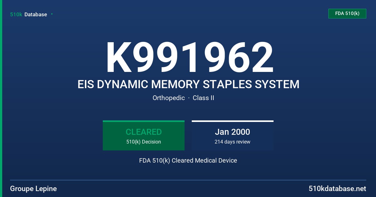 K991962 EIS DYNAMIC MEMORY STAPLES SYSTEM FDA 510(k) Cleared Medical Device