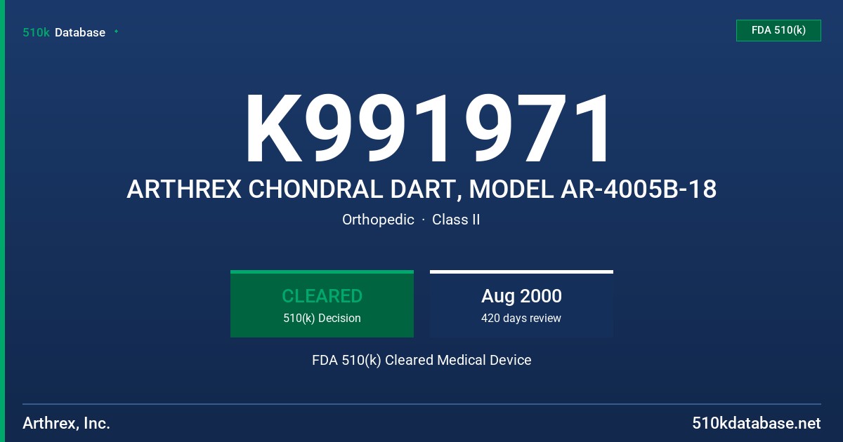 K991971 ARTHREX CHONDRAL DART, MODEL AR-4005B-18 FDA 510(k) Cleared Medical Device