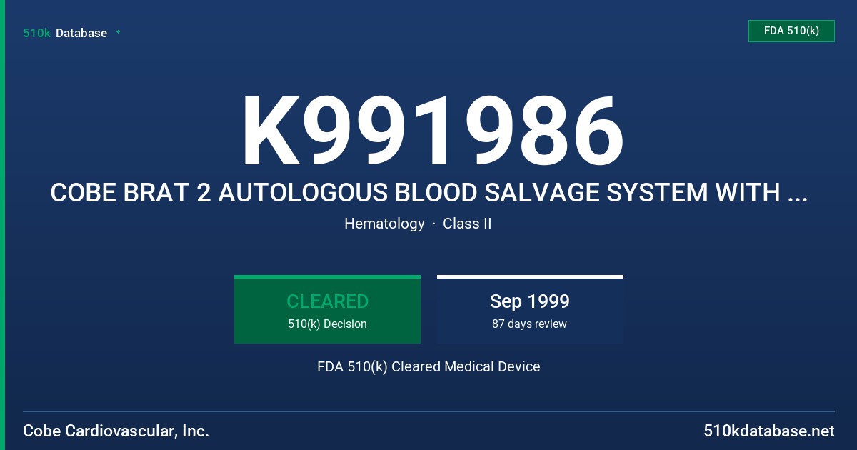 K991986 COBE BRAT 2 AUTOLOGOUS BLOOD SALVAGE SYSTEM WITH THE CRIT-LINE HEMATOCRIT SAMPLING SYSTEM OPTION FDA 510(k) Cleared Medical Device