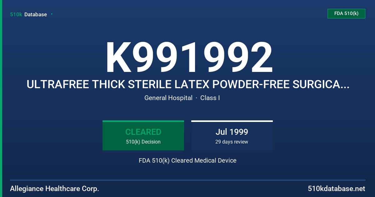 K991992 ULTRAFREE THICK STERILE LATEX POWDER-FREE SURGICAL GLOVES FDA 510(k) Cleared Medical Device